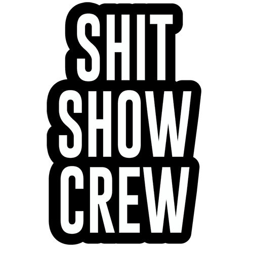 Shit show crew 3" stickers