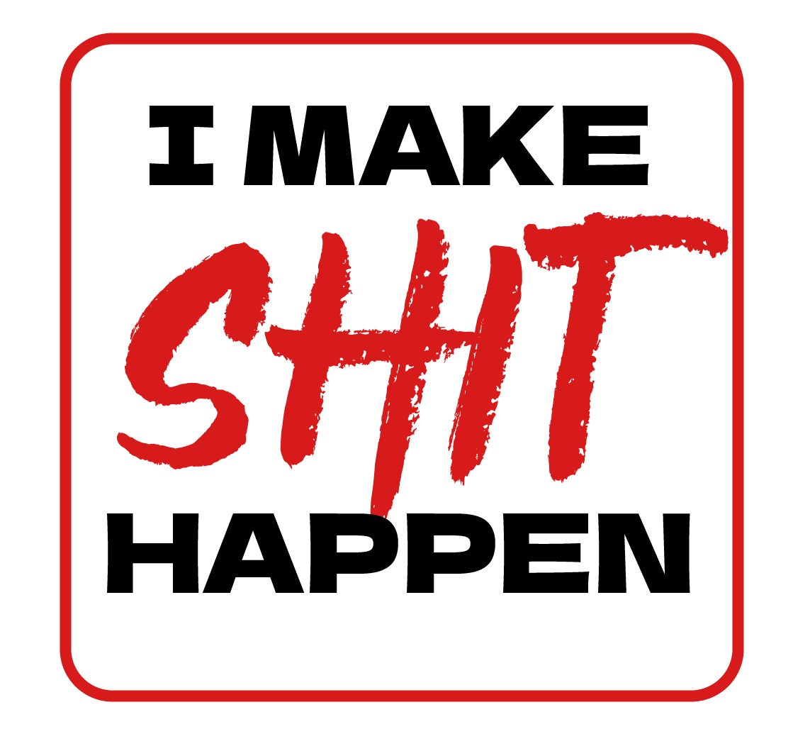 I Make Shit Happen 3" STICKERS