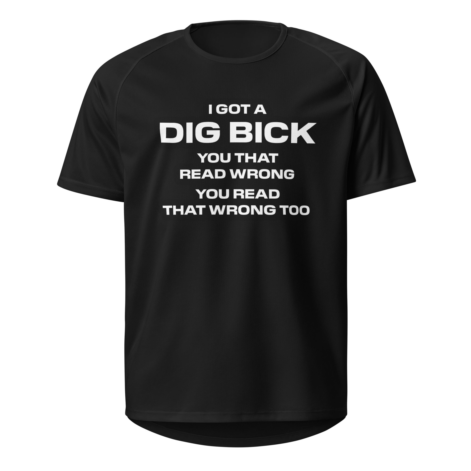 I Got Big Dick T-Shirt