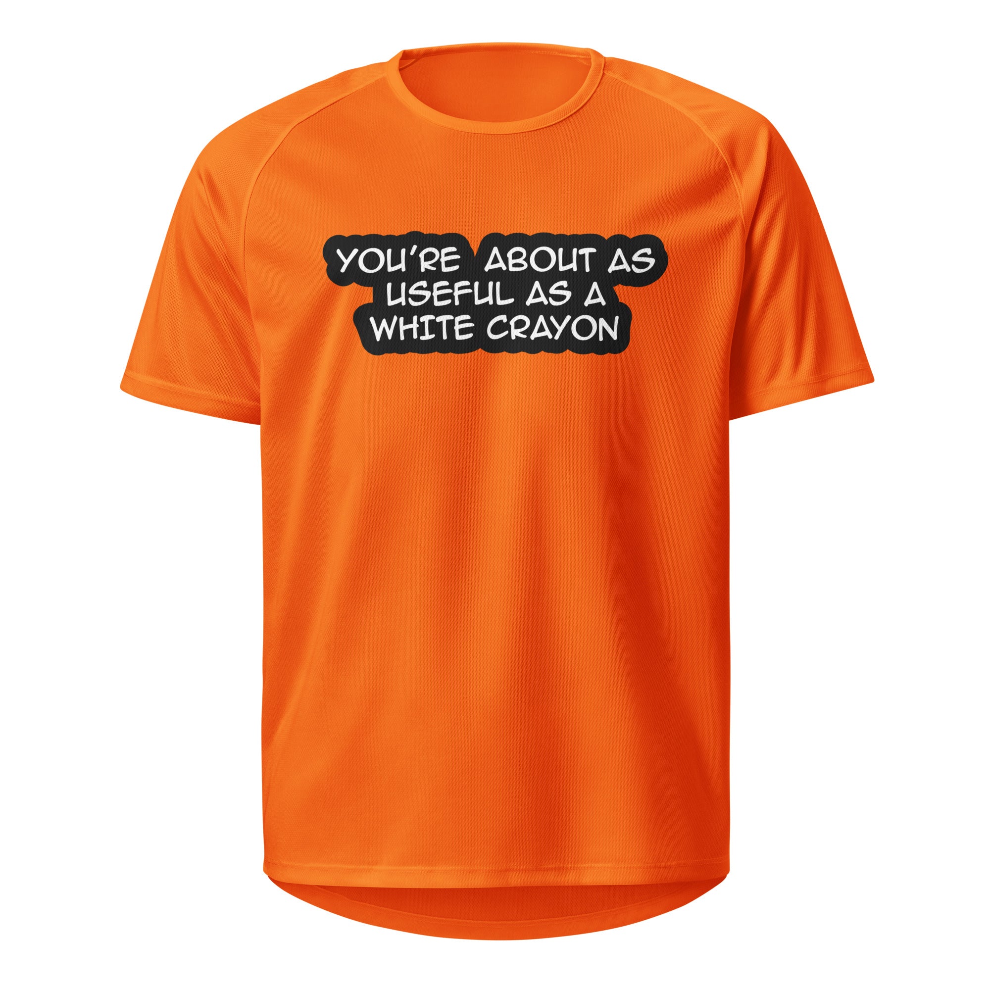 You're About As Useful As A White Crayon T Shirt