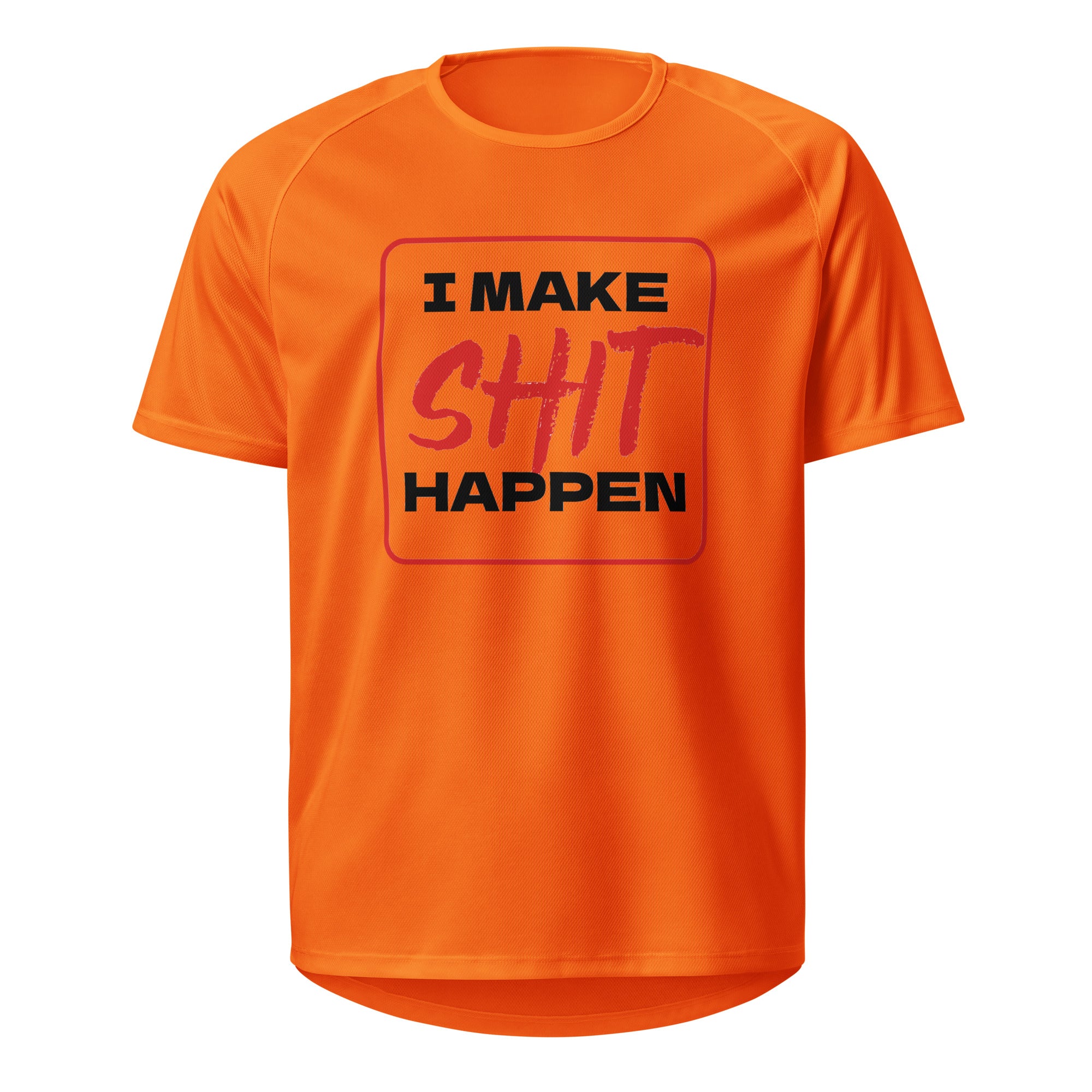 I Make Shit Happen T Shirt