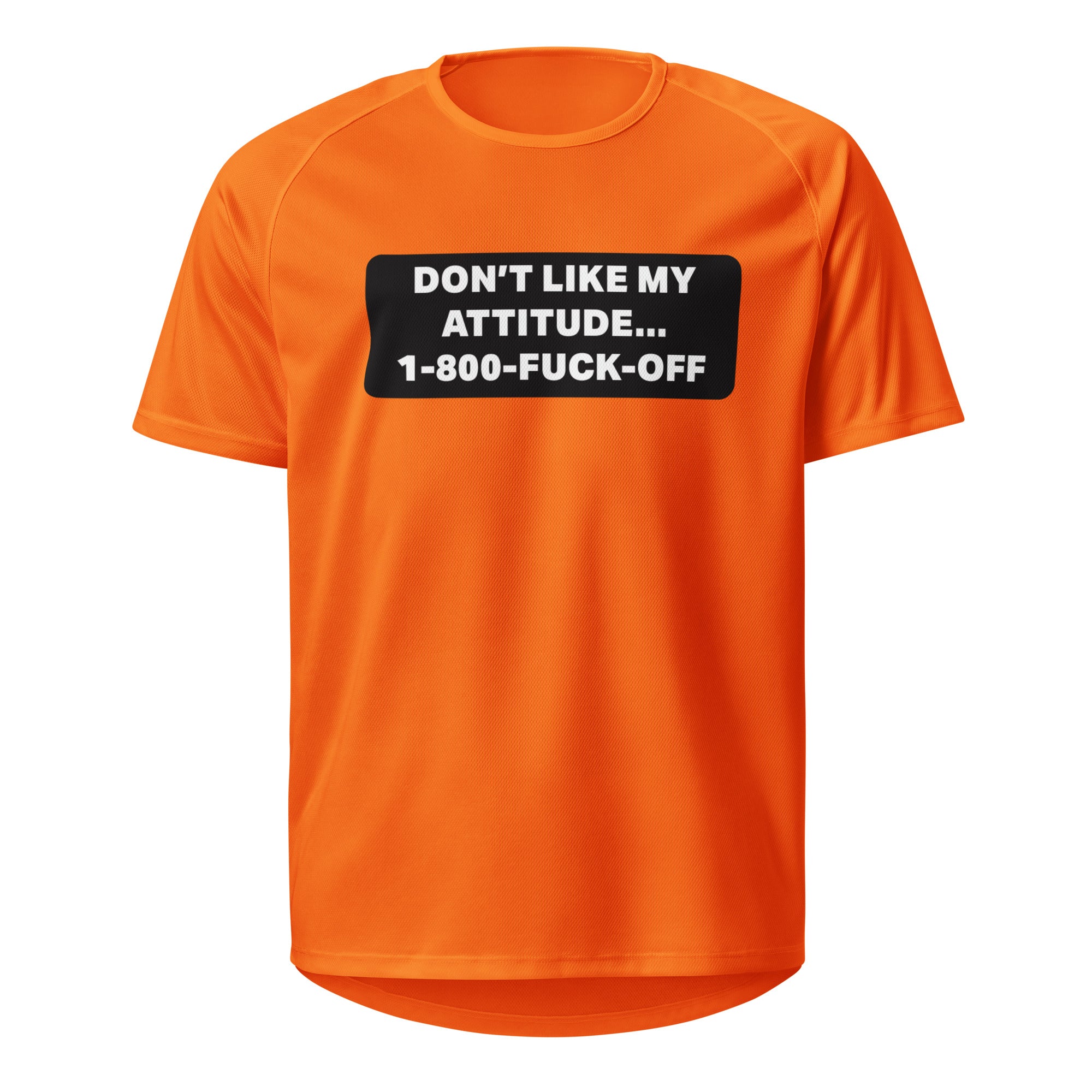 Don't Like My Attitude T-shirt