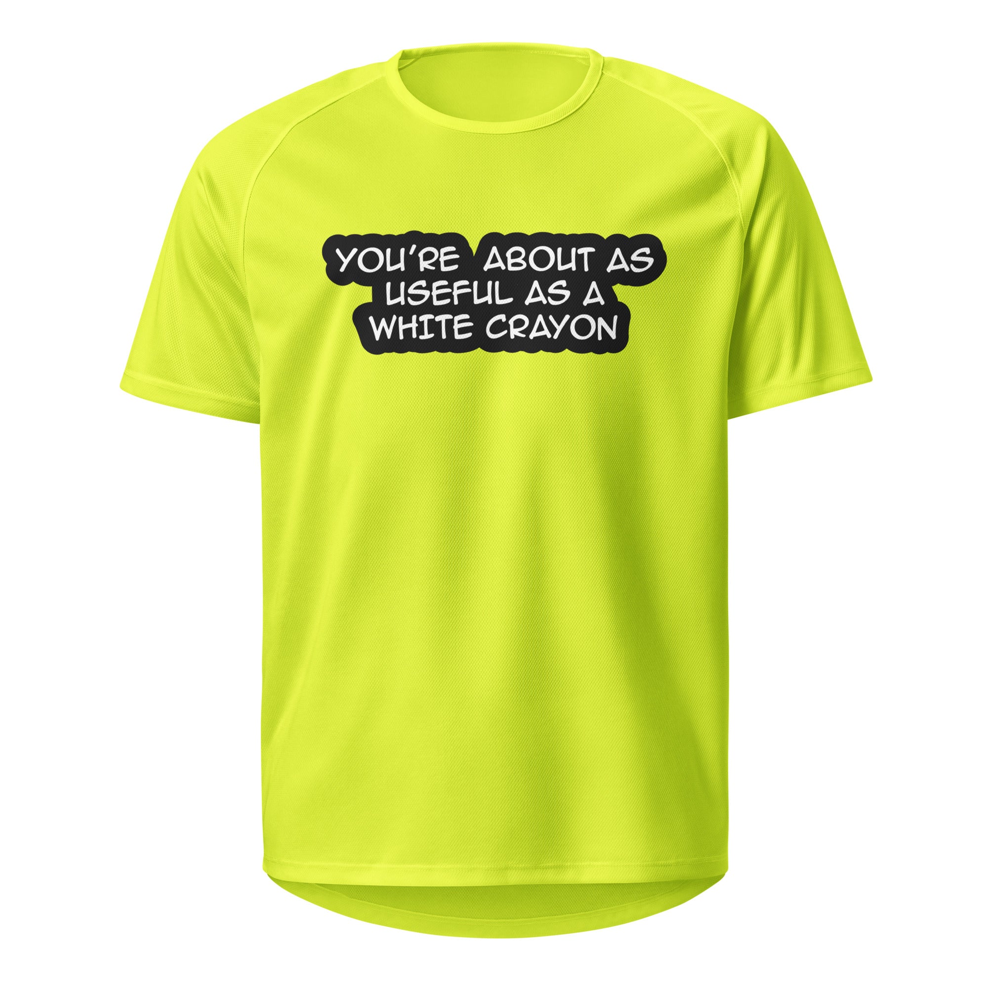 You're About As Useful As A White Crayon T Shirt