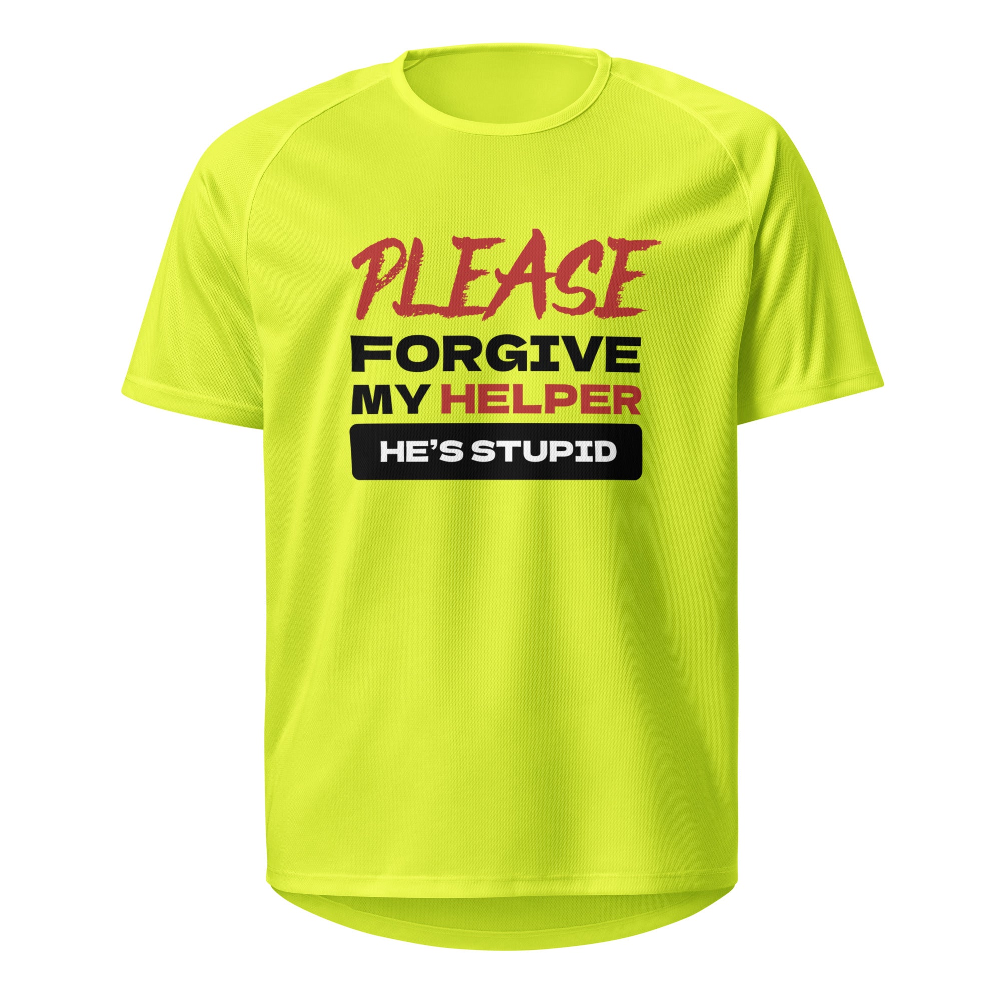 Please Forgive My Helper T Shirt