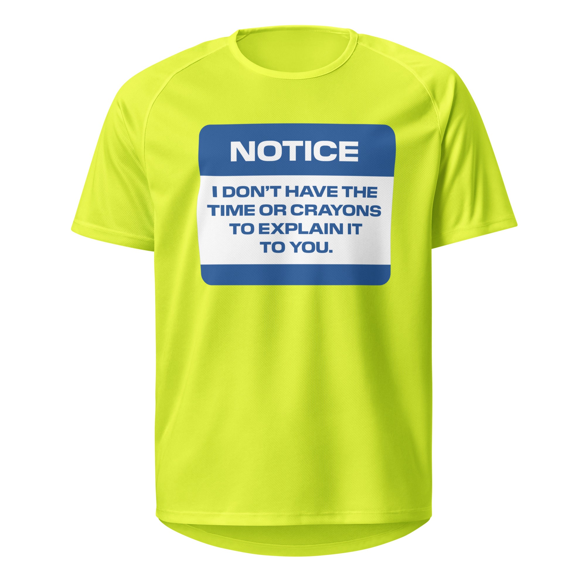 Notice! I don't Have The Time T-Shirt