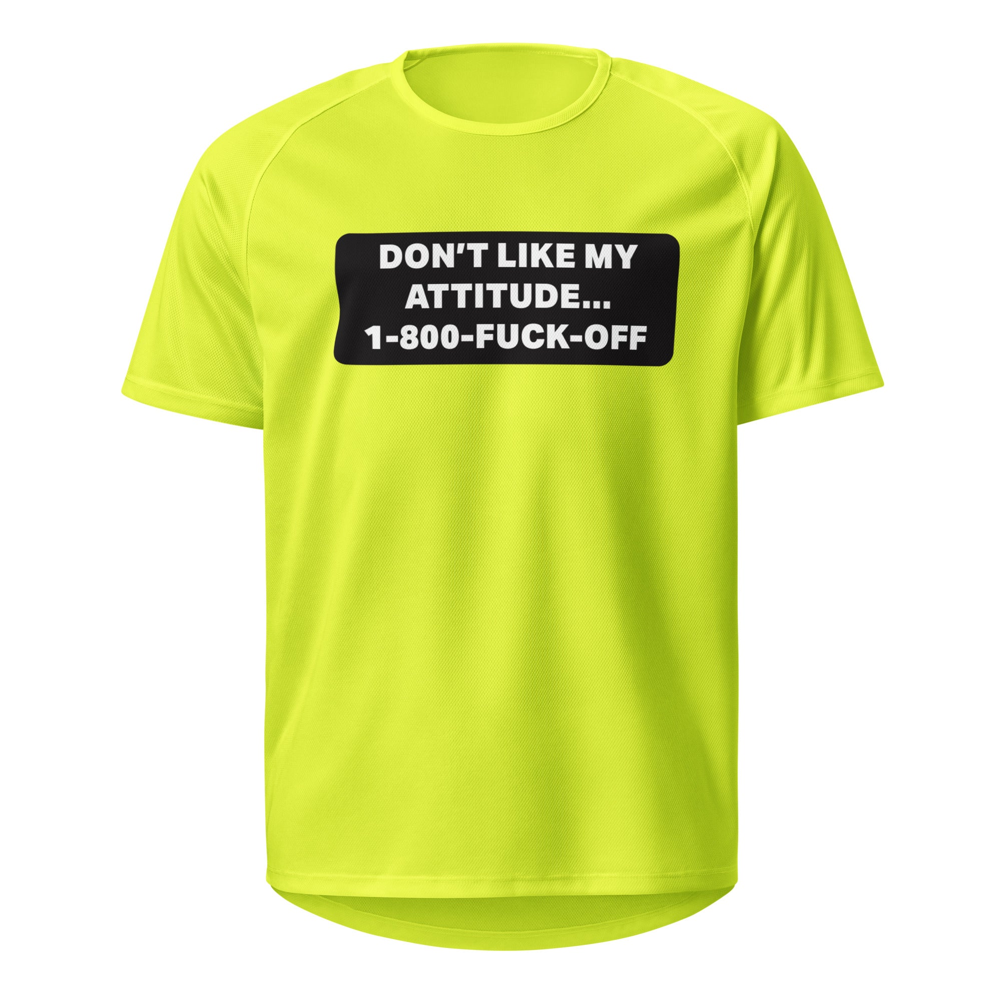 Don't Like My Attitude T-shirt