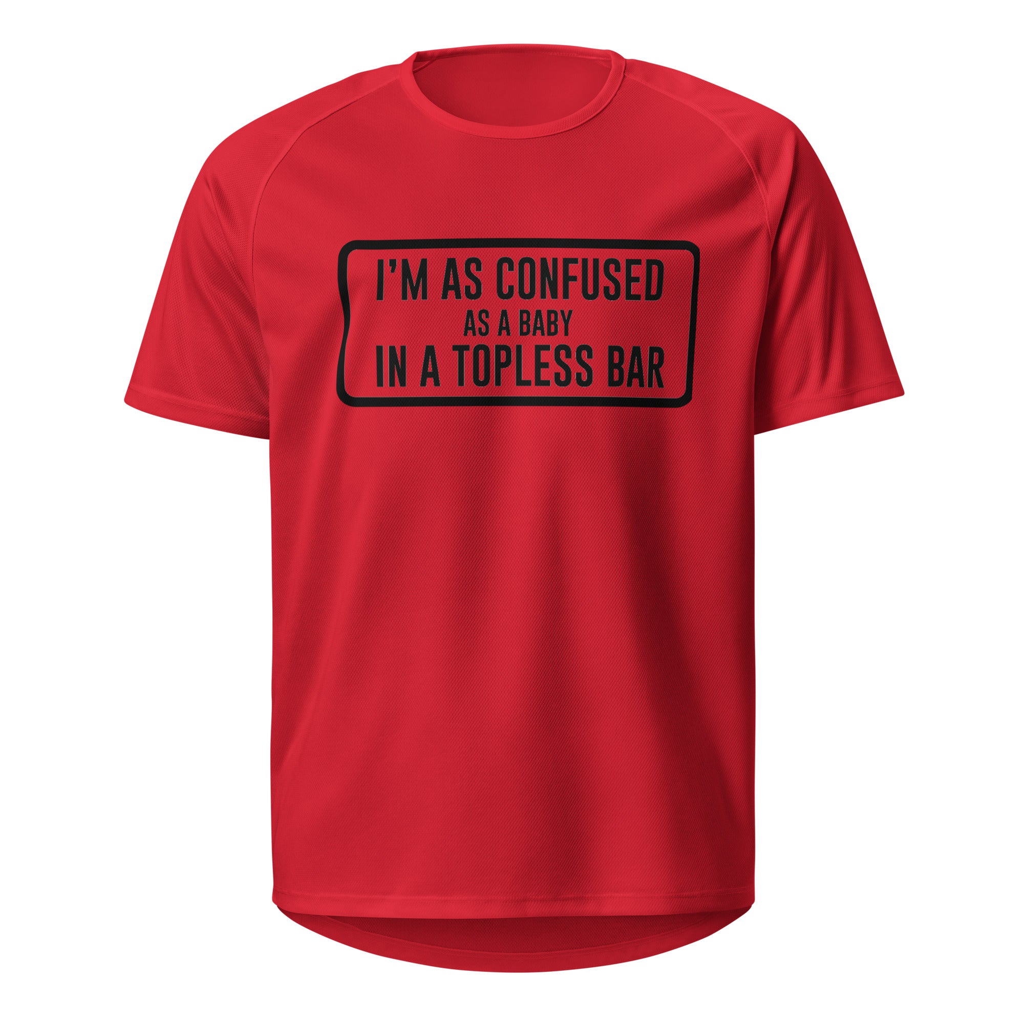 I'm As Confused T Shirt