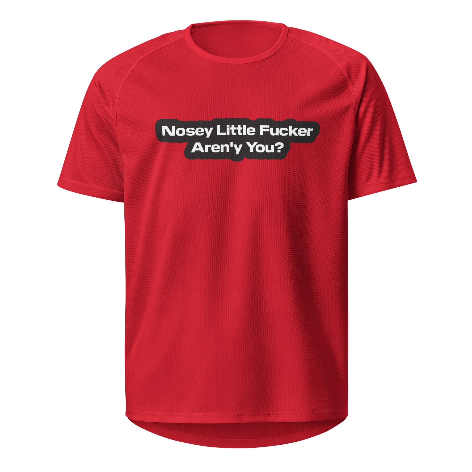 Nosey Little Fucker T- Shirt