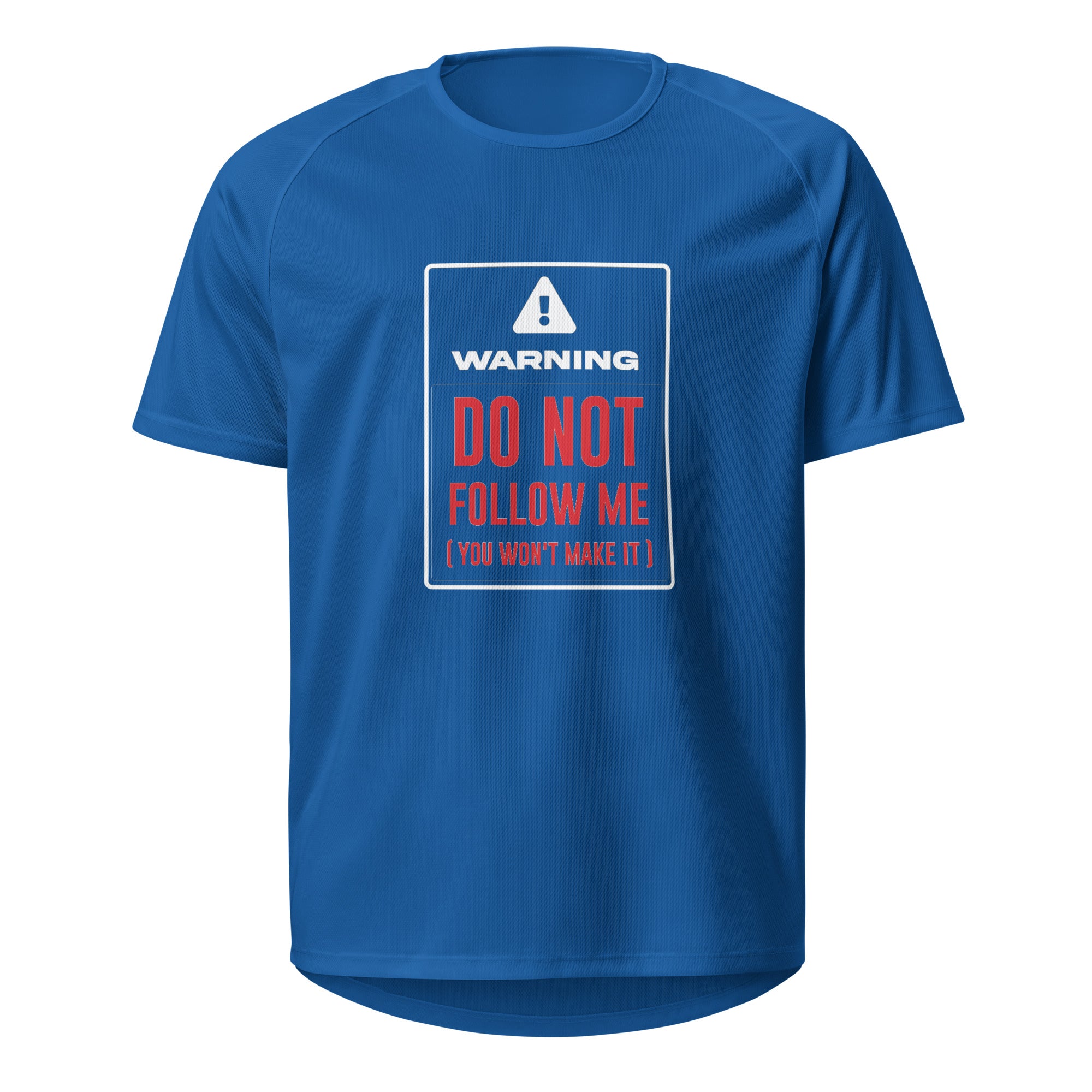 Warning Do Not Follow Me Tshirt