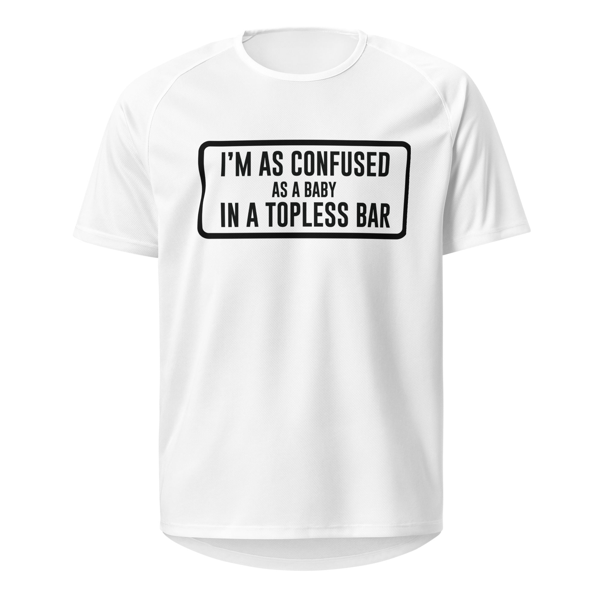 I'm As Confused T Shirt