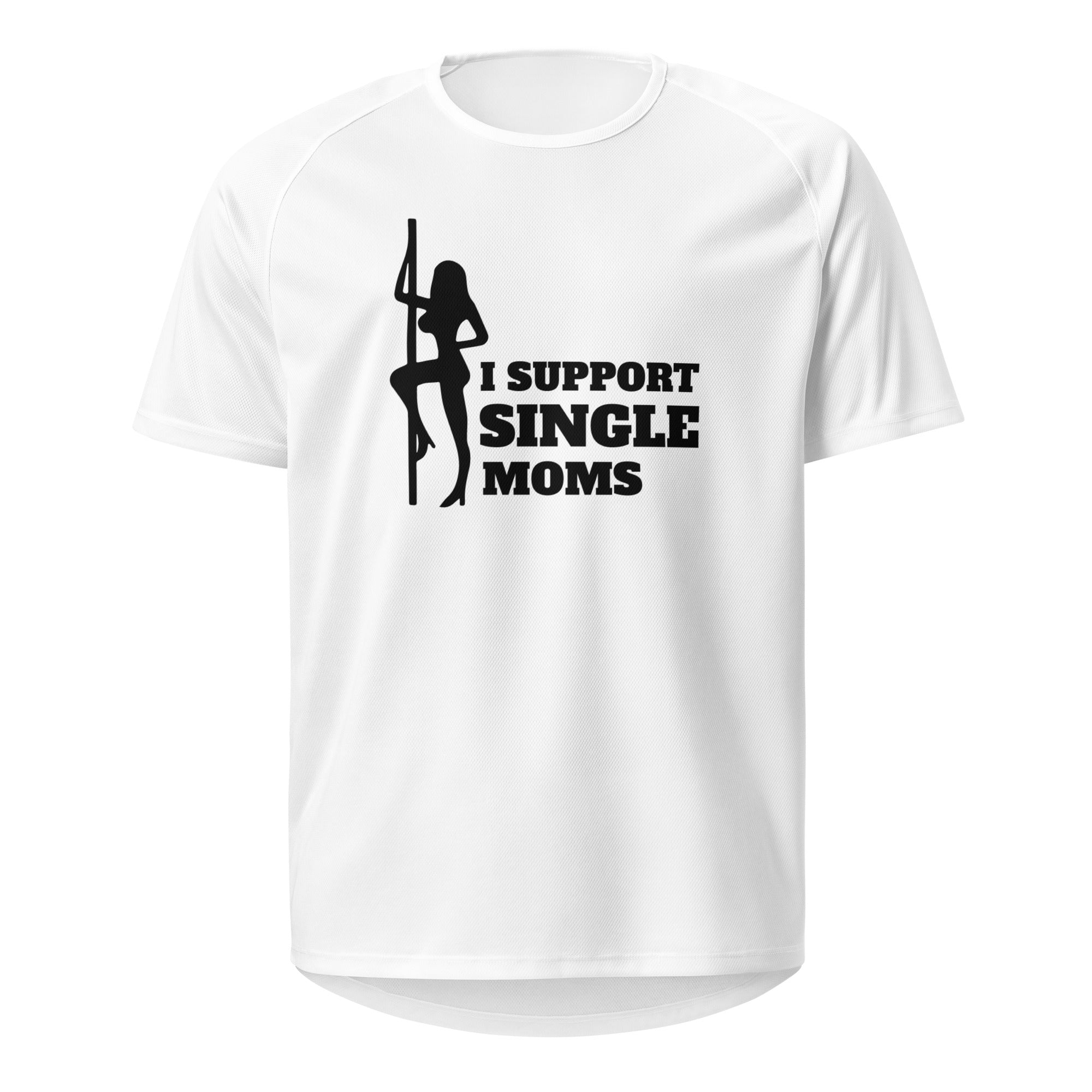 I Support Single Moms T-Shirt