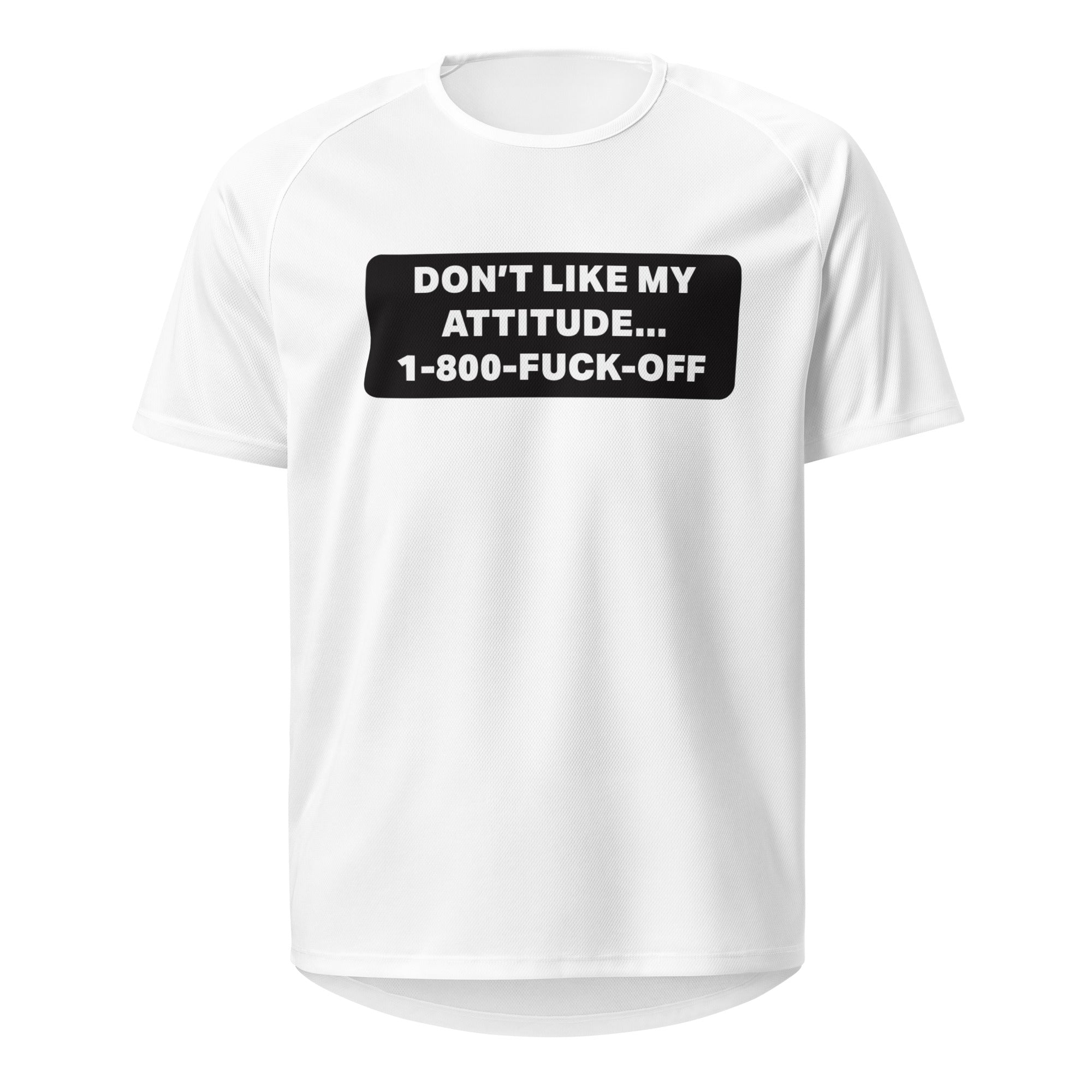 Don't Like My Attitude T-shirt